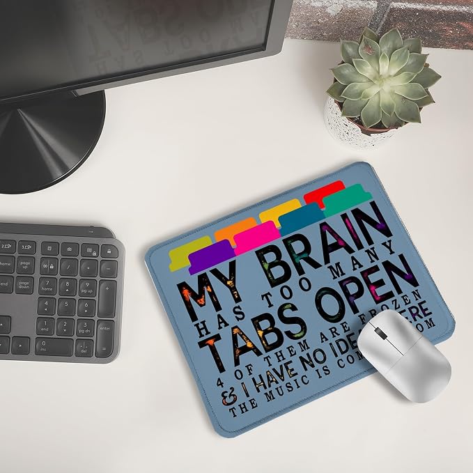 Funny Computer Humor Mouse Blue Pad for Desk, My Brain Has Too Many Tabs Open Funny Work Stress Relief Mousepads for Coworkers Programmers Students Home Office Desk Accessories, 9.5x7.9 Inch