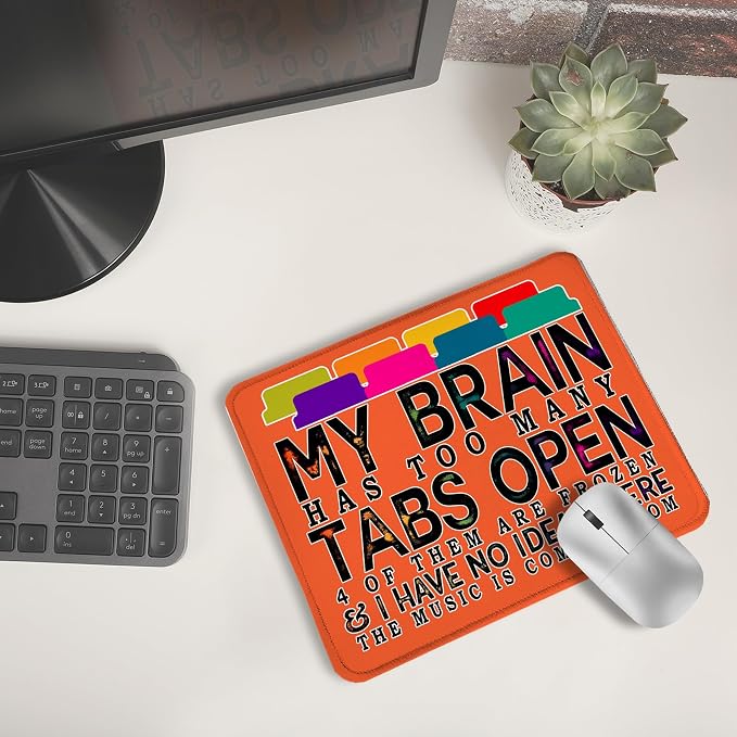 Funny Computer Humor Orange Mouse Pad for Desk, My Brain Has Too Many Tabs Open Funny Work Stress Relief Mousepads for Coworkers Programmers Students Home Office Desk Accessories, 9.5x7.9 Inch