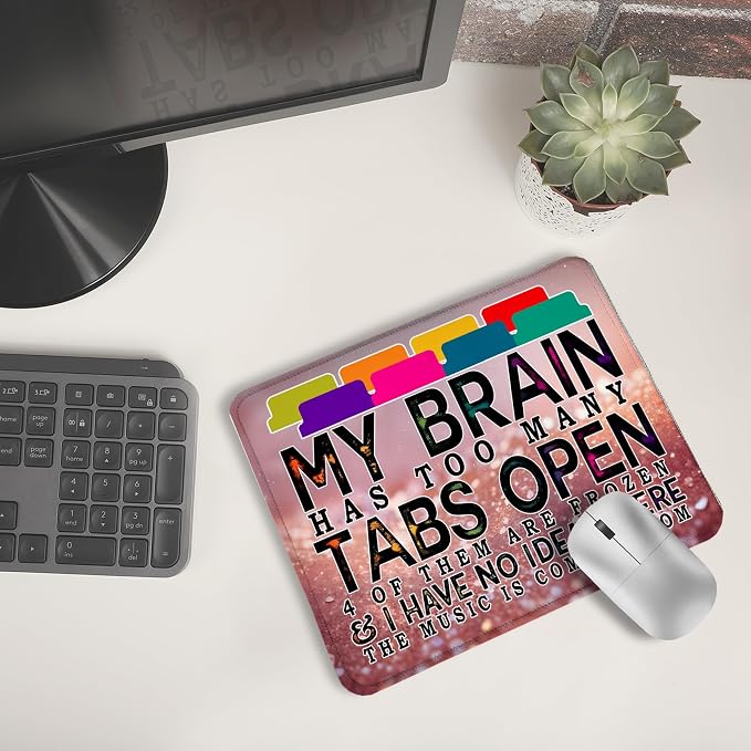 Funny Computer Humor Glitter Mouse Pad for Desk,My Brain Has Too Many Tabs Open Funny Work Stress Relief Mousepads for Coworkers Programmers Students Home Office Desk Accessories,9.5x7.9 Inch
