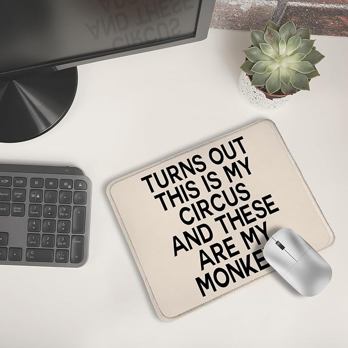 Funny Mouse Pads for Work, Turns Out This is My Circus and These are My Monkeys Funny Work Mouse Pad for Wireless Mouse Computers Laptop Desk Accessories, Funny Office Supplies, 9.5x7.9 Inch