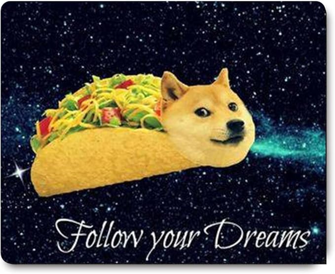 Doge Taco Fllow Your Dream Gaming Mouse Pad - Non-Slip Rubber Base for Laptop, Desk Decor