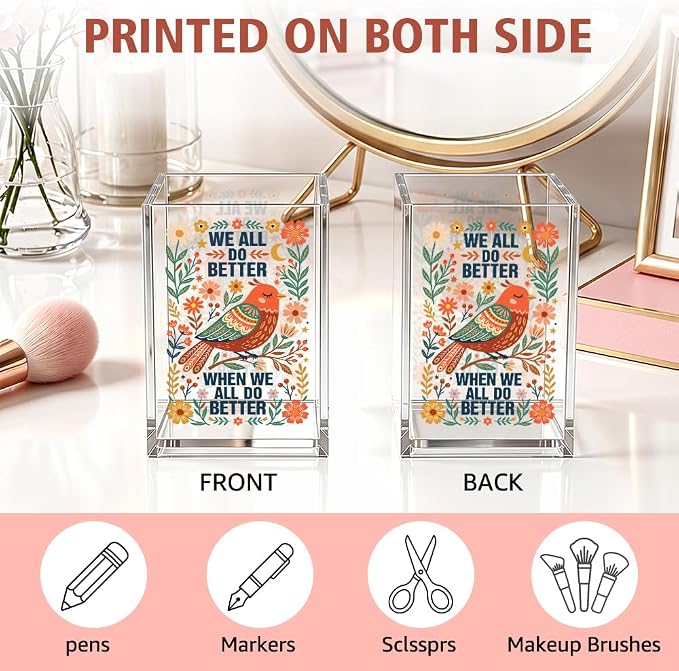 We All Do Better Acrylic Pencil Holder Cup Positive Gifts for Girls | Inspirational Gifts for Women Girl, Boho Bird Equality Pen Holder, Social Justice Makeup Brush Organizer for Desk Accessories