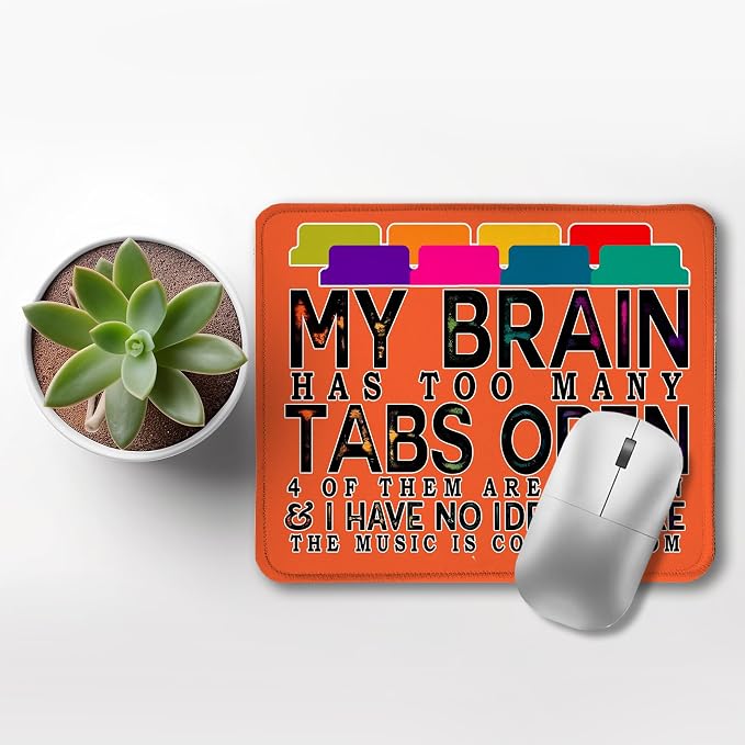 Funny Computer Humor Orange Mouse Pad for Desk, My Brain Has Too Many Tabs Open Funny Work Stress Relief Mousepads for Coworkers Programmers Students Home Office Desk Accessories, 9.5x7.9 Inch