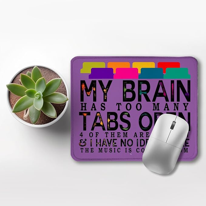 Funny Computer Humor Purple Mouse Pad for Desk, My Brain Has Too Many Tabs Open Funny Work Stress Relief Mousepads for Coworkers Programmers Students Home Office Desk Accessories, 9.5x7.9 Inch
