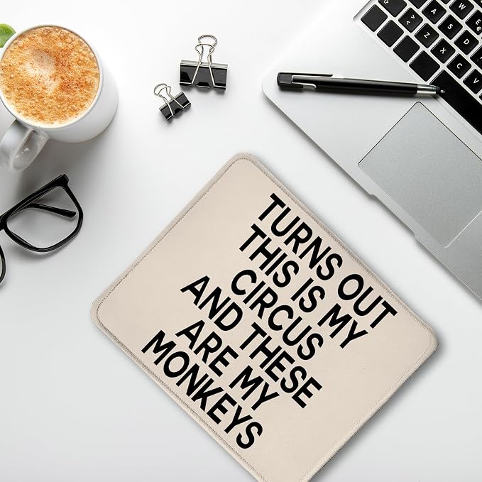 Funny Mouse Pads for Work, Turns Out This is My Circus and These are My Monkeys Funny Work Mouse Pad for Wireless Mouse Computers Laptop Desk Accessories, Funny Office Supplies, 9.5x7.9 Inch