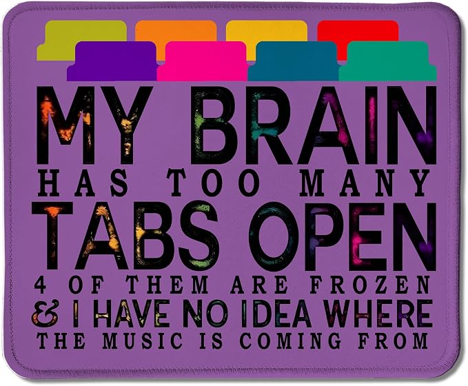 Funny Computer Humor Purple Mouse Pad for Desk, My Brain Has Too Many Tabs Open Funny Work Stress Relief Mousepads for Coworkers Programmers Students Home Office Desk Accessories, 9.5x7.9 Inch