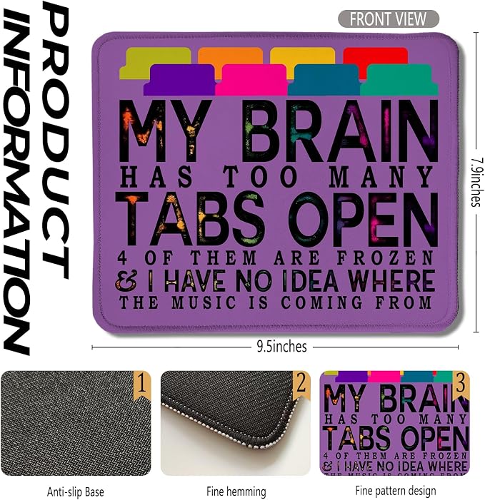 Funny Computer Humor Purple Mouse Pad for Desk, My Brain Has Too Many Tabs Open Funny Work Stress Relief Mousepads for Coworkers Programmers Students Home Office Desk Accessories, 9.5x7.9 Inch