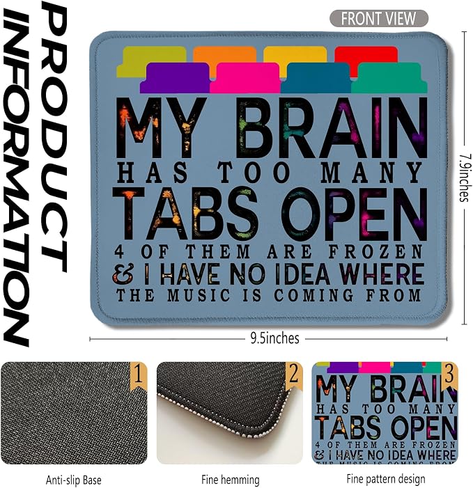 Funny Computer Humor Mouse Blue Pad for Desk, My Brain Has Too Many Tabs Open Funny Work Stress Relief Mousepads for Coworkers Programmers Students Home Office Desk Accessories, 9.5x7.9 Inch