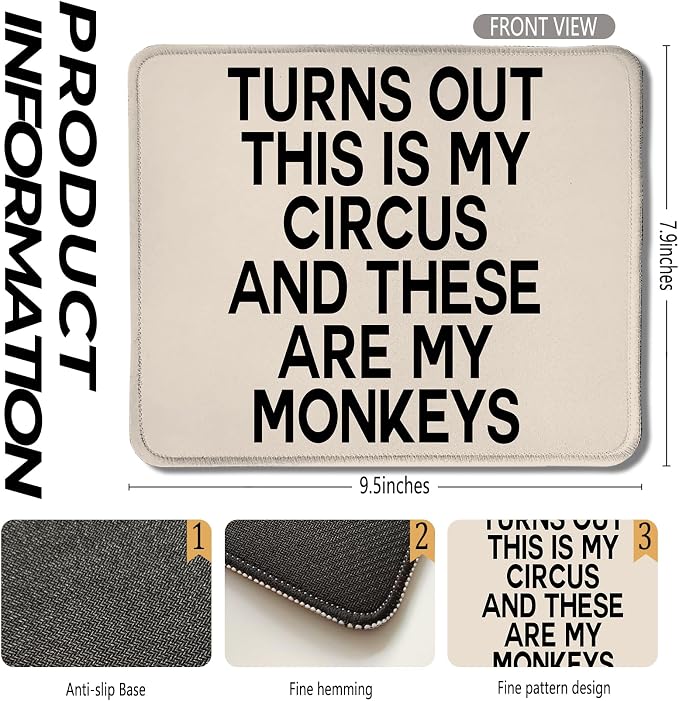 Funny Mouse Pads for Work, Turns Out This is My Circus and These are My Monkeys Funny Work Mouse Pad for Wireless Mouse Computers Laptop Desk Accessories, Funny Office Supplies, 9.5x7.9 Inch